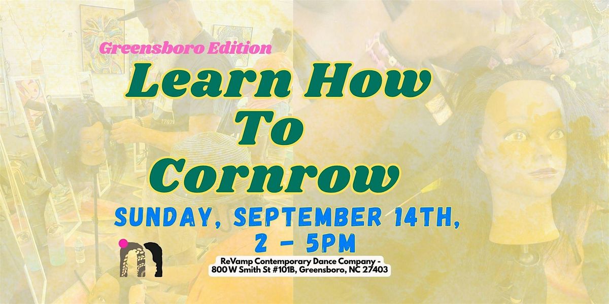 Learn How To Cornrow Greensboro Edition, 14 September | Event in Greensboro | AllEvents