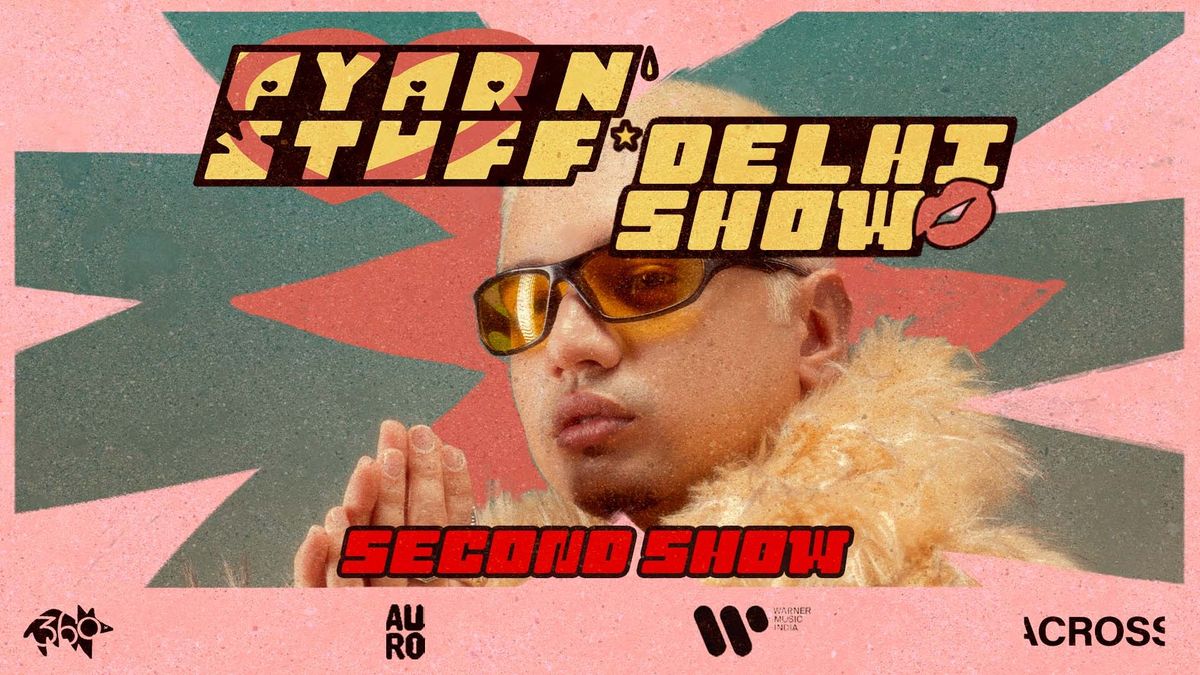 Pyar N' Stuff - 2nd Delhi Show