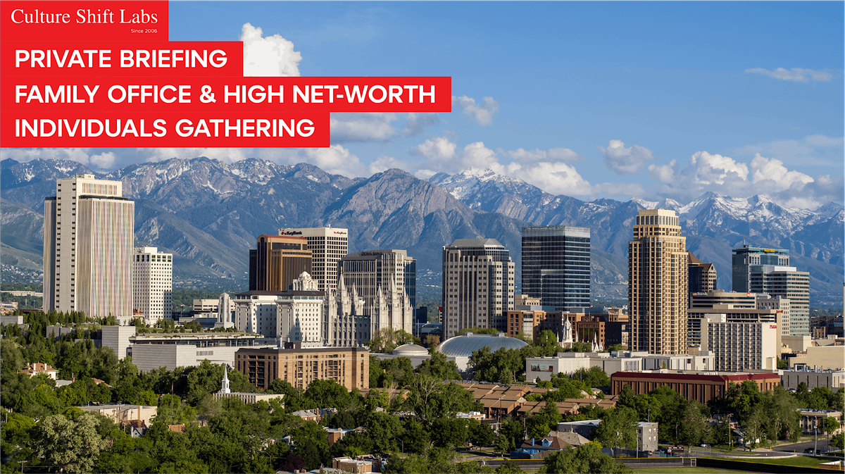 Private Briefing Family Offices &  High Net-Worth Individuals Gathering, 10 June | Event in Park City