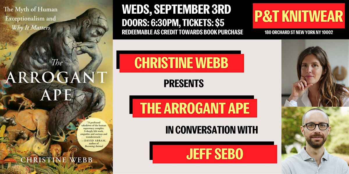 Christine Webb presents The Arrogant Ape, featuring Jeff Sebo, 3 September | Event in New York | AllEvents