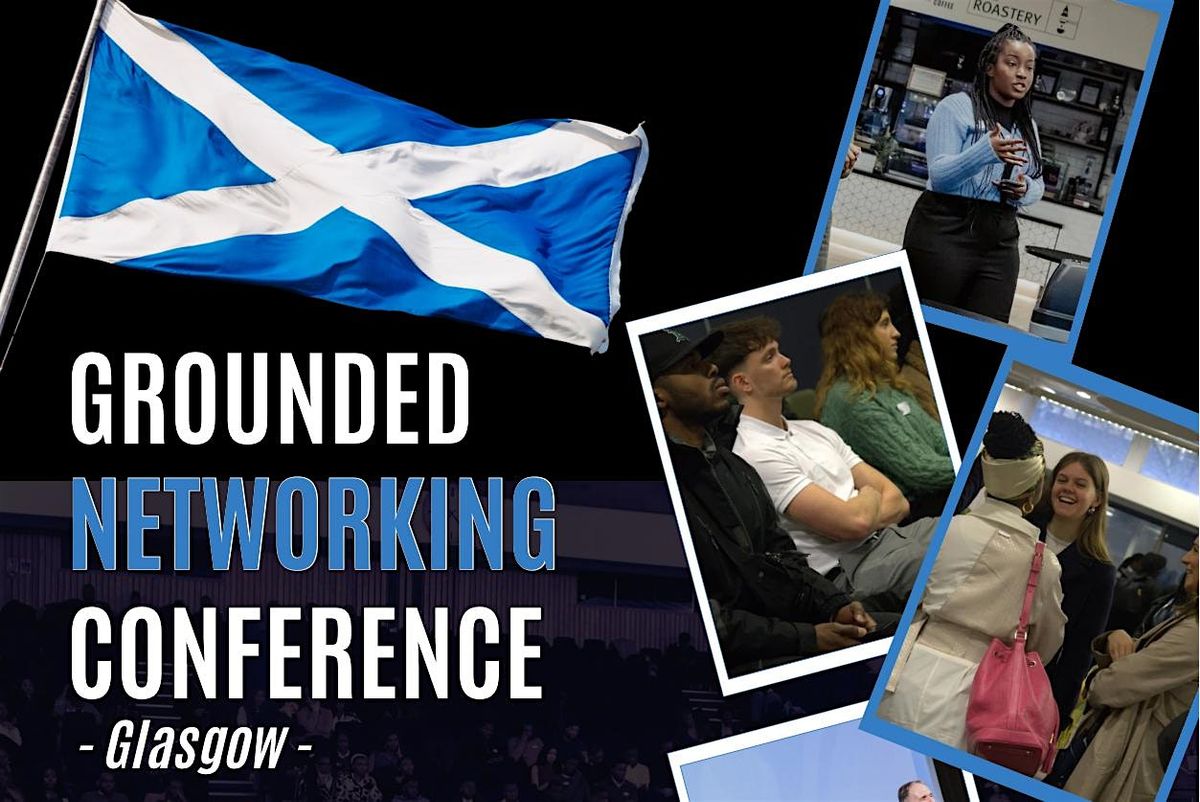 Grounded Networking Conference: Glasgow, 25 October | Event in Glasgow | AllEvents