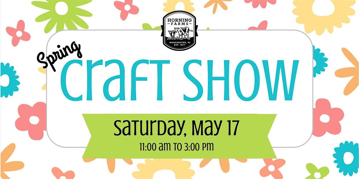 2025 Horning Farm's Spring Craft Show - Vendor Registration, 17 May | Event in Manchester | AllEvents