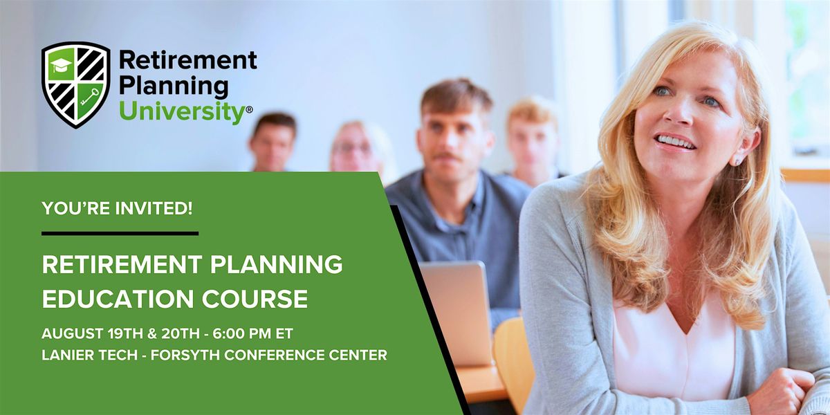 Retirement Planning University - Lanier Tech Forsyth - August 19 & 20, 2025, 19 August | Event in Cumming