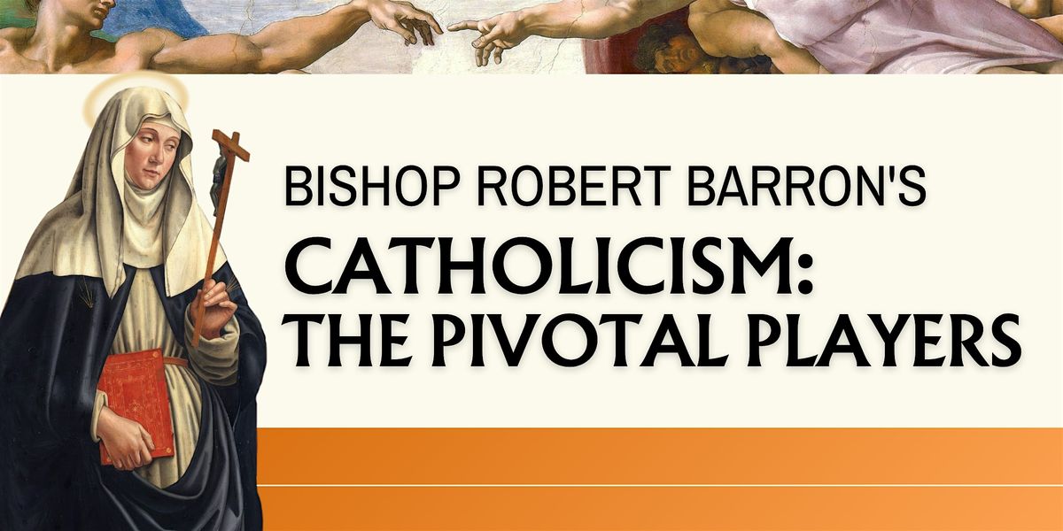 Catholicism: The Pivotal Players – Part I, 5 September | Event in Wildwood | AllEvents