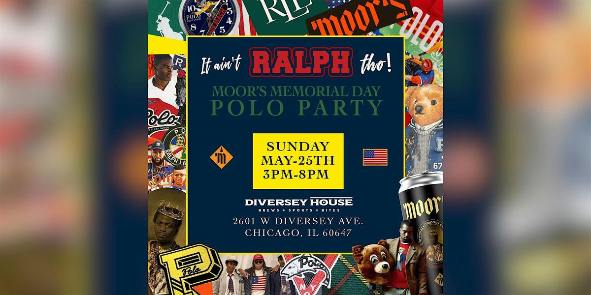 It Ain’t Ralph Tho — Moor's Memorial Day Polo Party at Diversey House, 25 May | Event in Chicago | AllEvents