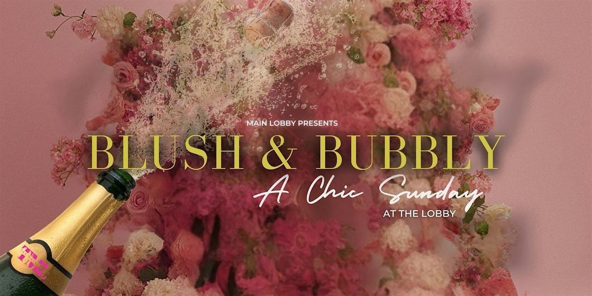 Blush & Bubbly: A Chic Sunday at The Lobby, 5 October | Event in Baton Rouge | AllEvents