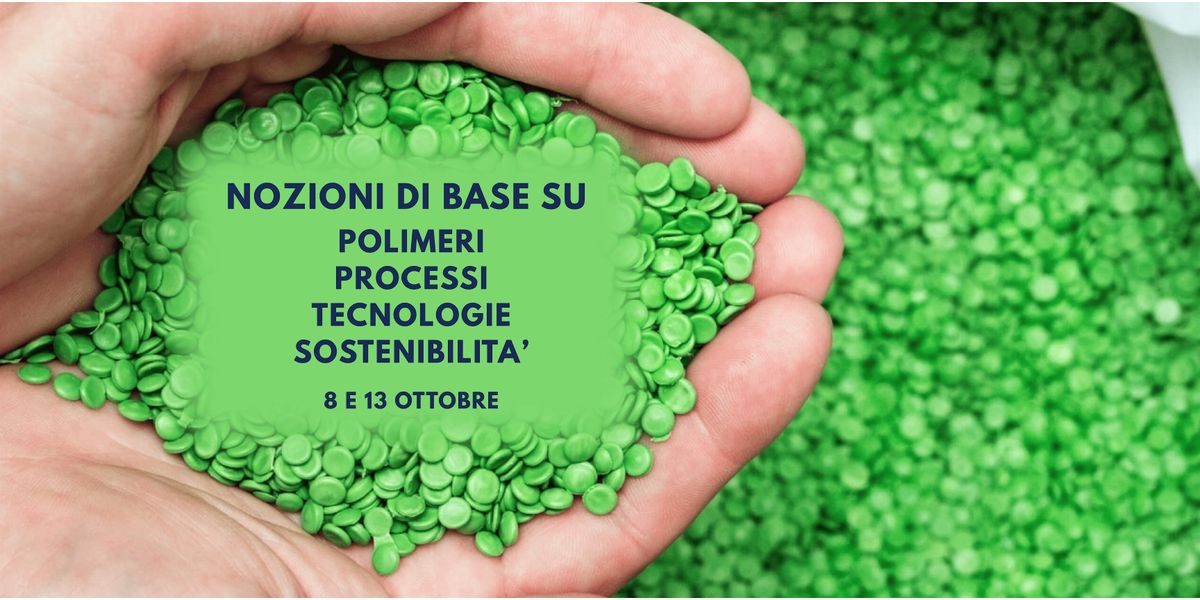 NOZIONI DI BASE SU POLIMERI, PROCESSI, TECNOLOGIE E SOSTENIBILITA’, 8 October | Event in Alessandria | AllEvents