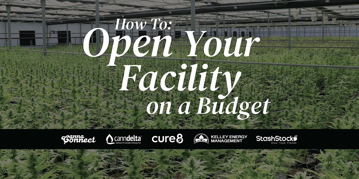 How To Open Your Facility on a Budget | Presented by Canna Connect, 23 July | Event in Minneapolis | AllEvents