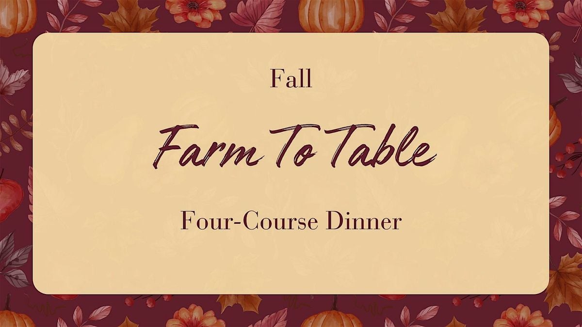 Farm to Table Dinner (Fall), 25 September | Event in Hilton | AllEvents