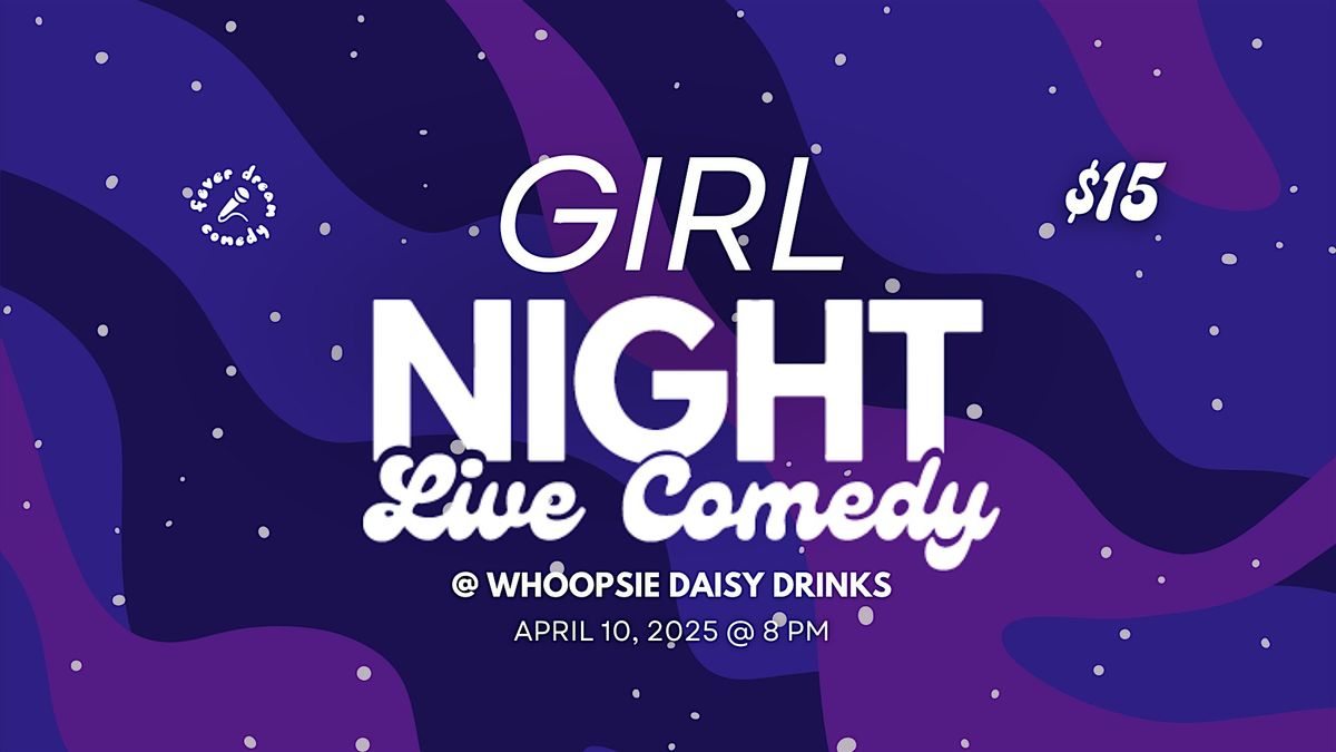 GIRL NIGHT: A NIGHT OF LIVE STANDUP COMEDY, 29 May | Event in Kitchener | AllEvents