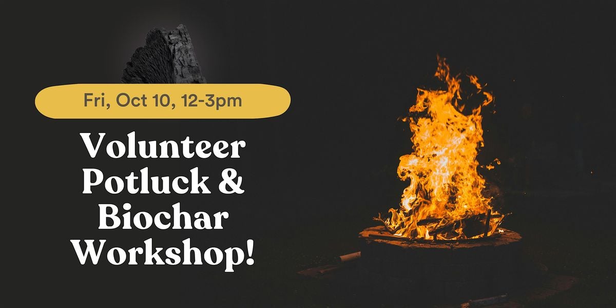 Volunteer Potluck and Biochar Workshop! - RSVP & Tickets on Humanitix!, 10 October | Event in Portland