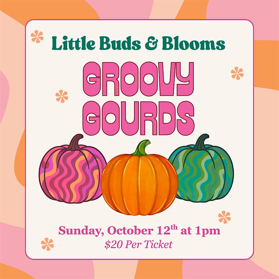 Little Buds & Blooms - Groovy Gourds, 12 October | Event in Grimes | AllEvents