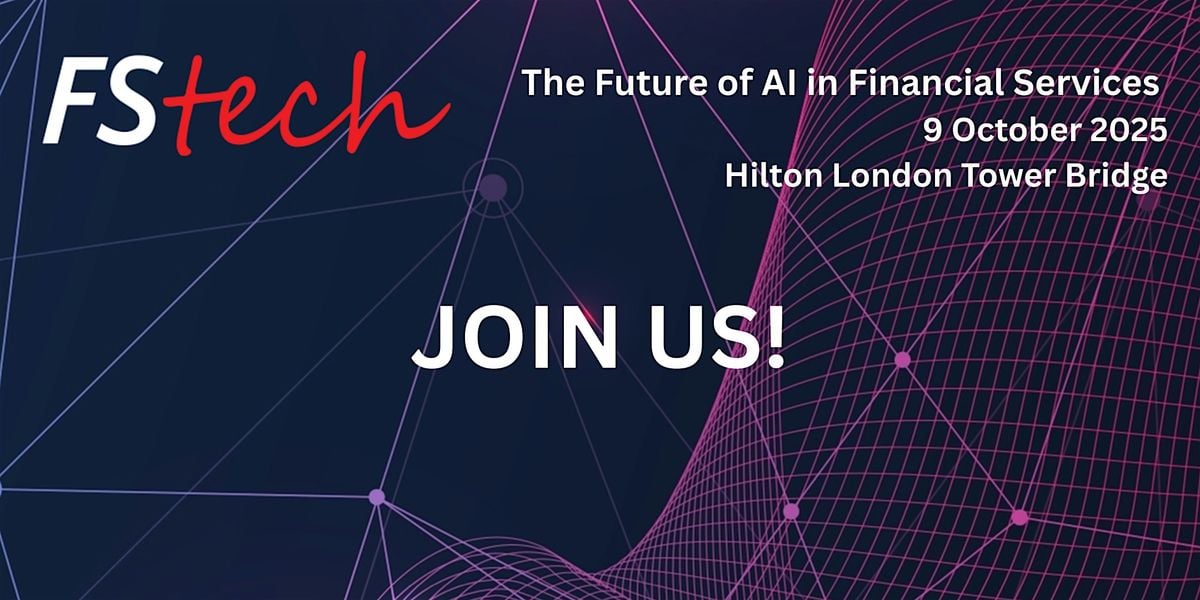 The Future of AI in Financial Services: an FStech Conference 2025, 9 October | Event in London | AllEvents