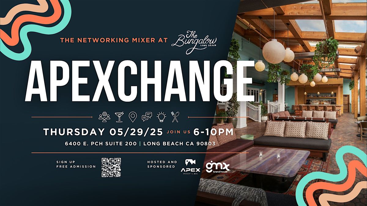 APEXCHAGE The Networking Mixer Long Beach, 29 May | Event in Long Beach | AllEvents
