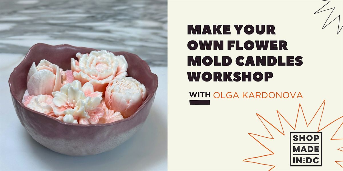 Make Your Own Flower Mold Candles Workshop with Olga Kardonova, 29 June | Event in Washington | AllEvents