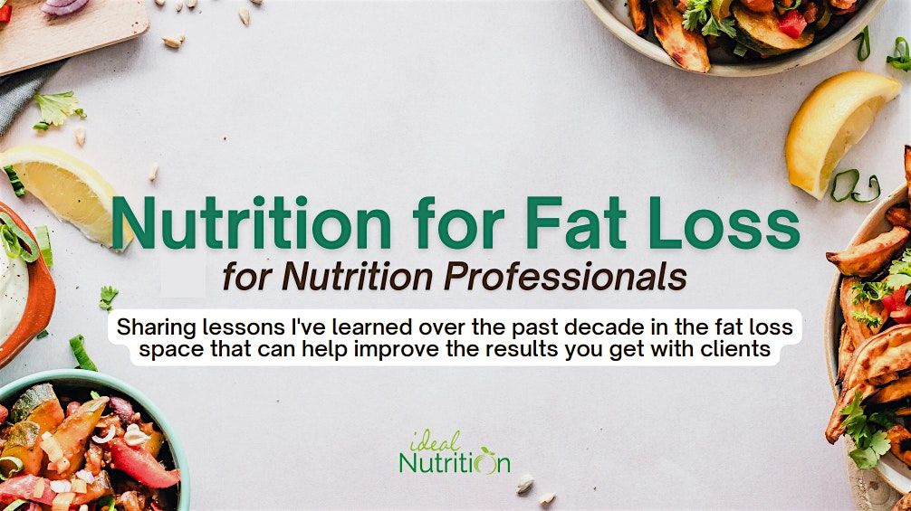 Nutrition for Fat Loss (for Nutrition Professionals) | Online Event | AllEvents