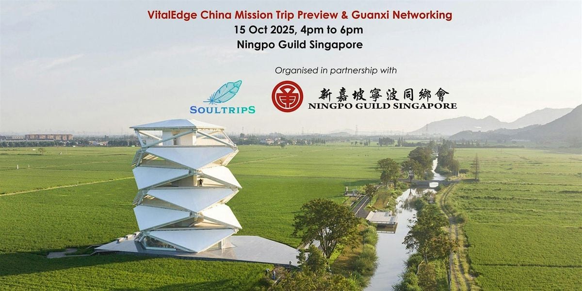Guanxi Series: Introducing our VitalEdge Business Mission to Ningbo, 15 October | Event in Singapore | AllEvents