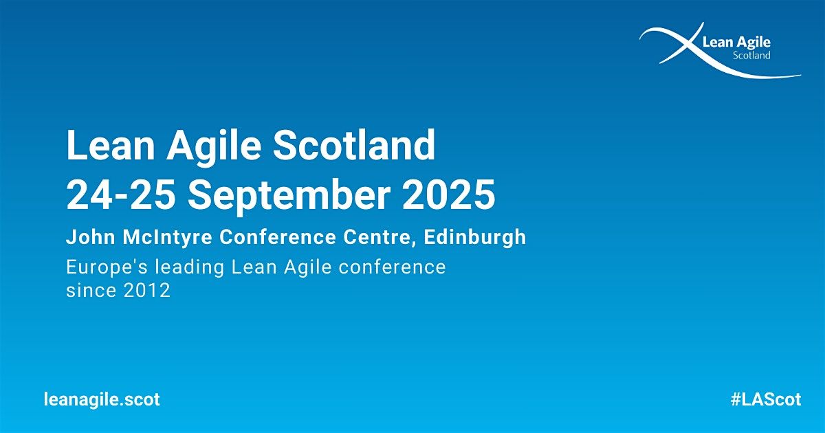 Lean Agile Scotland 2025, 24 September | Event in Edinburgh | AllEvents