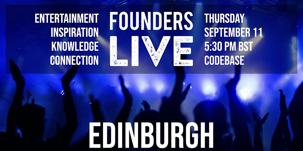 Founders Live Edinburgh, 11 September | Event in Edinburgh | AllEvents