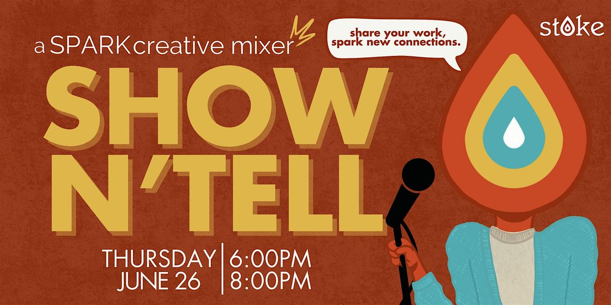 Spark: Creative Mixer (Show N' Tell), 26 June | Event in Denton | AllEvents