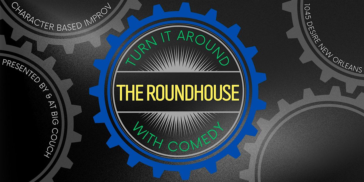 The Roundhouse: Turn It Around With Comedy, 15 January | Event in New Orleans | AllEvents