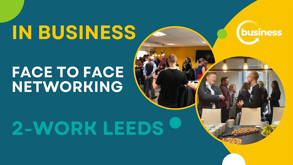 Face to Face Networking at 2-WORK, LEEDS, - Networking, 6 November | Event in Leeds | AllEvents