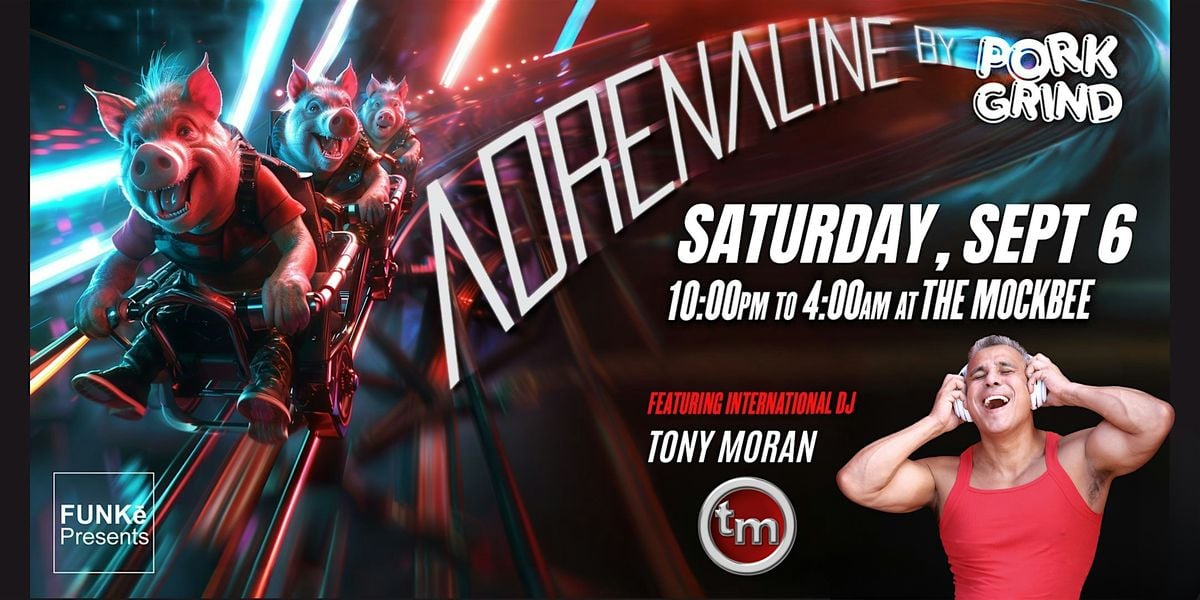Adrenaline by PORKGRIND - Featuring DJ Tony Moran, 6 September | Event in Cincinnati | AllEvents