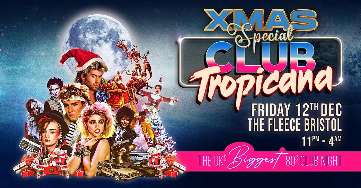 Club Tropicana - The UK's Biggest 80s Xmas Party!, 12 December | Event in Bristol | AllEvents