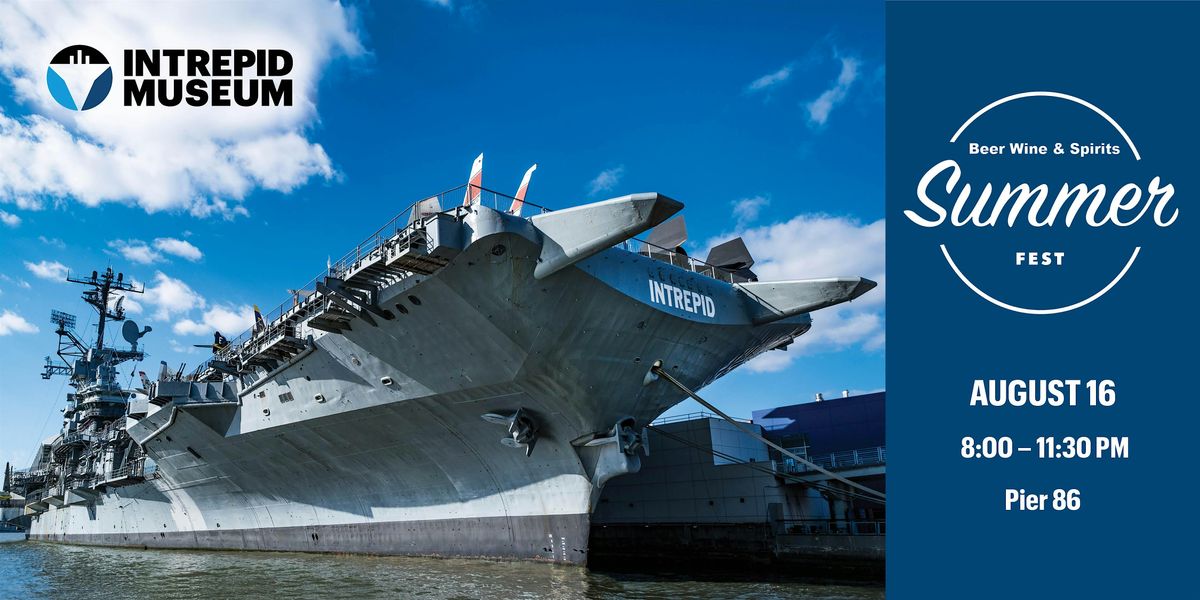 Intrepid Summer Beer Wine and Spirits Fest, 8 August | Event in New York | AllEvents