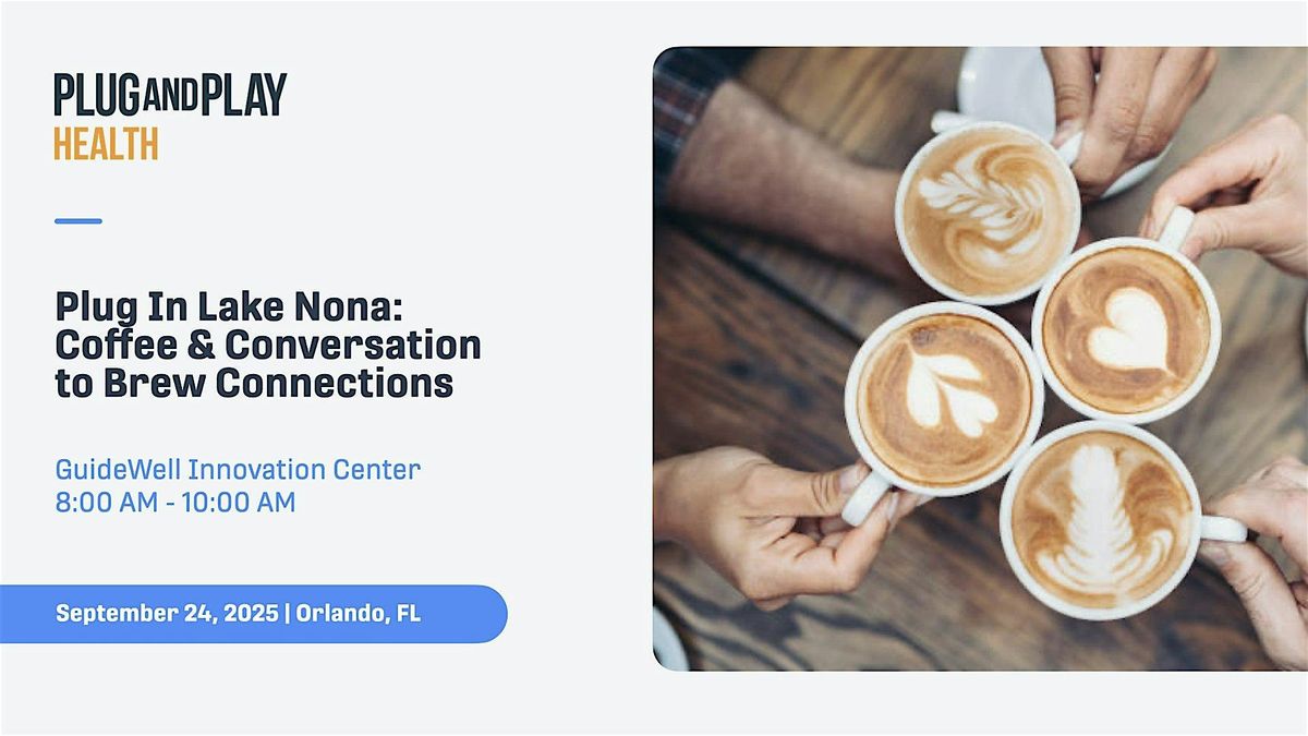 Plug-In Lake Nona: Join us for Coffee & Conversation to Brew Connections | Event in Orlando | AllEvents