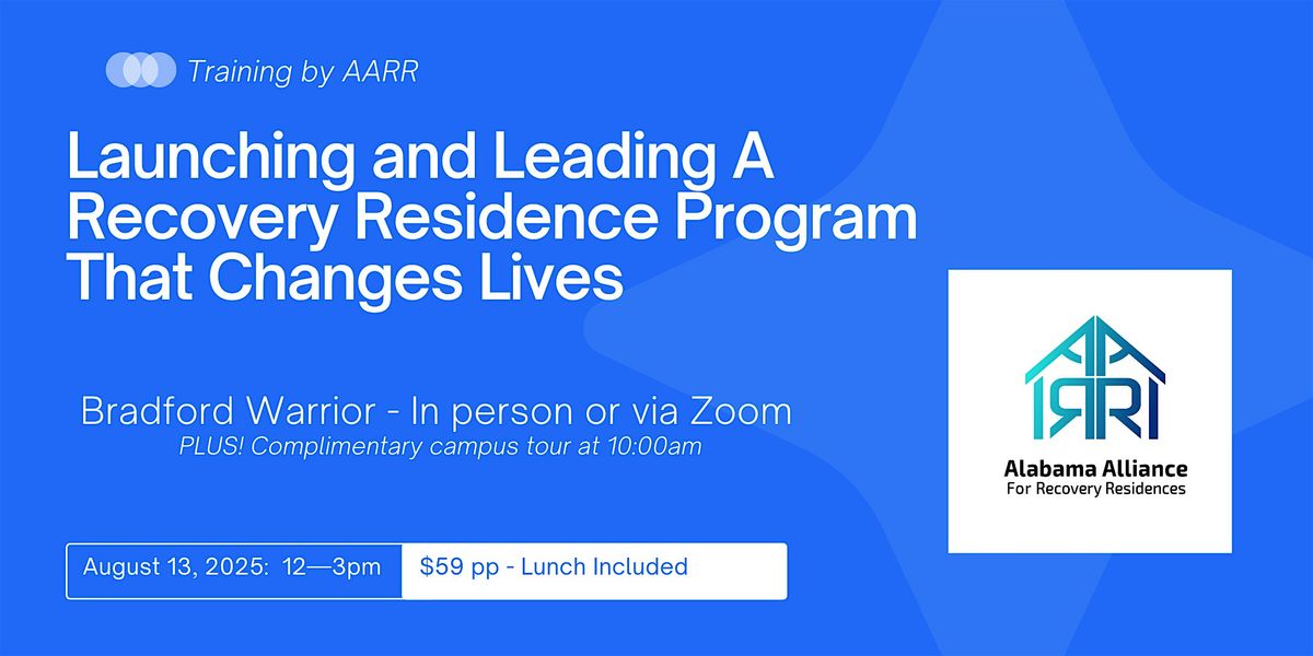 Launching and Leading A Recovery Residence Program That Changes Lives, 13 August | Event in Warrior | AllEvents