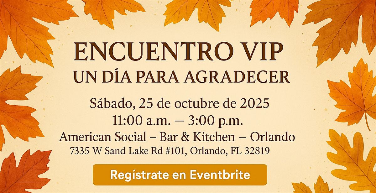 Encuentro VIP – Un Día para Agradecer, 25 October | Event in Orlando | AllEvents