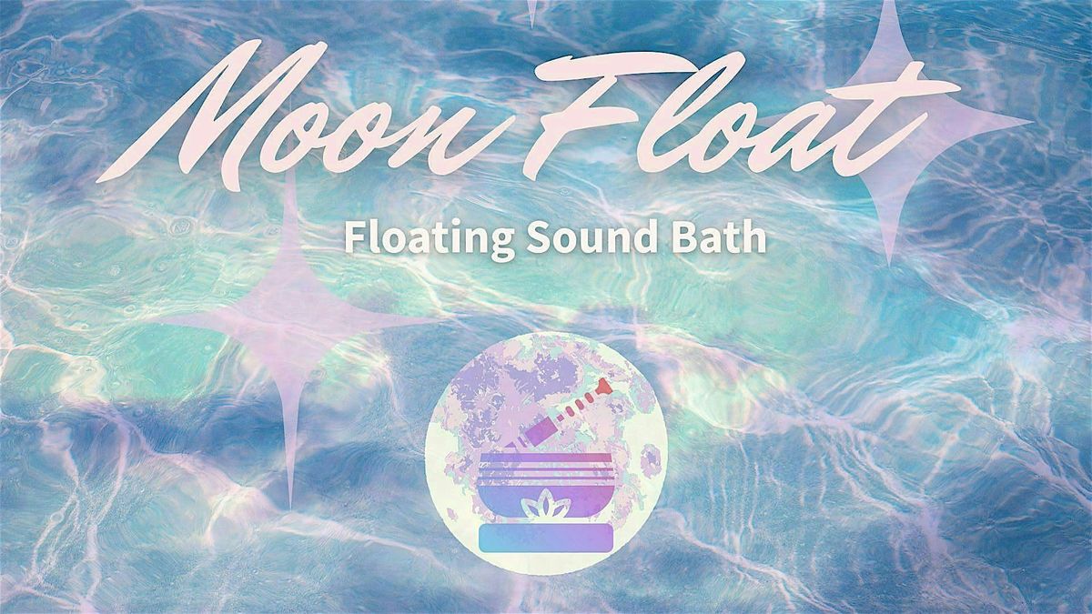 Moon Float: Floating Sound Bath, 22 August | Event in Forestville | AllEvents