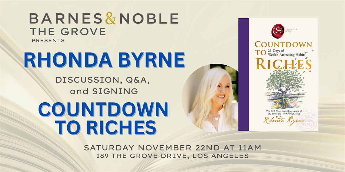 Rhonda Byrne discusses and signs COUNTDOWN TO RICHES  at B&N The Grove, 22 November | Event in Los Angeles