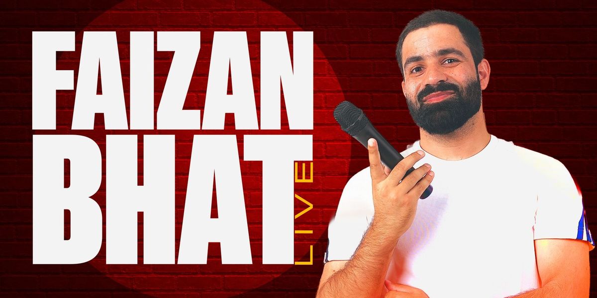 FAIZAN BHAT LIVE A STANDUP COMEDY SHOW