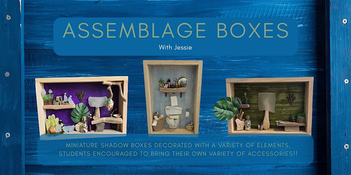 Mixed Media Assemblage Box with Jessie, 25 June | Event in New Bedford | AllEvents