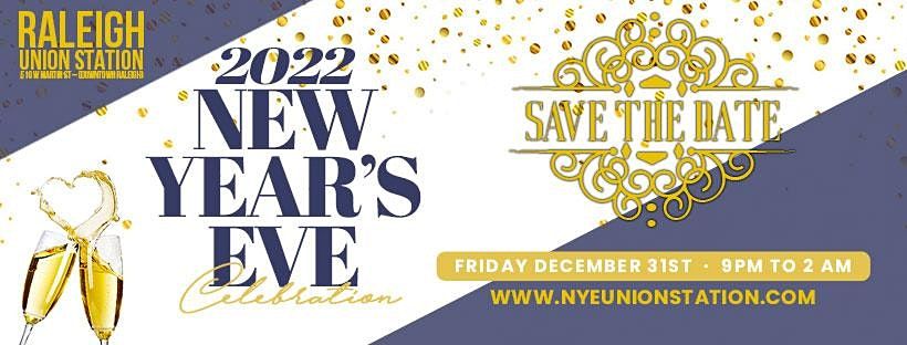 The Official 2022 New Years Eve Celebration Raleigh Union Station Raleigh Union Station December 31 To January 1 Allevents In Raleigh Calendar 2022