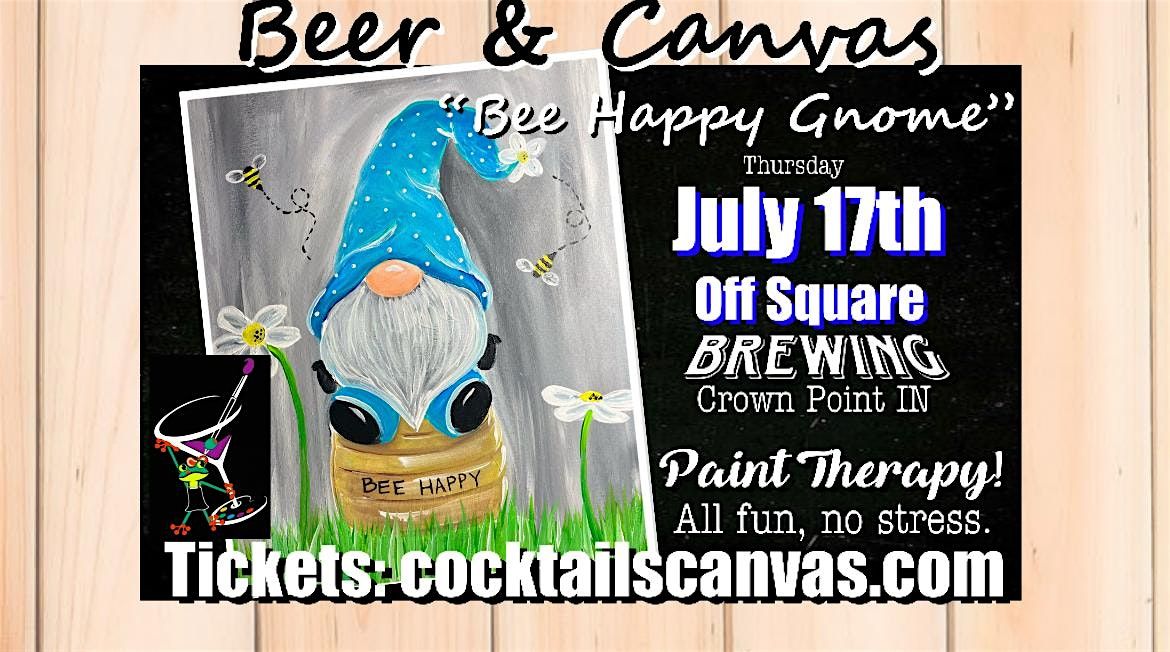 "Bee Happy Gnome" Beer  and Canvas Painting Art Event, 17 July | Event in Crown Point | AllEvents
