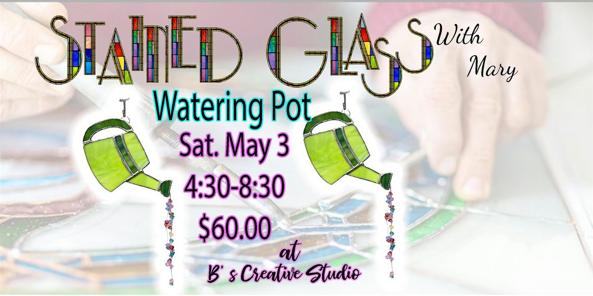 Stained Glass -Watering Pot | Event in Springfield | AllEvents