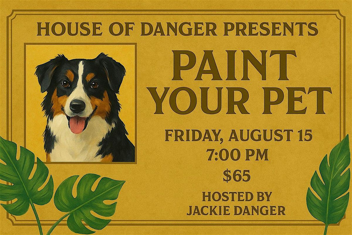 Paint your Pet ‘- Costa Mesa - At House of Danger, 15 August | Event in Costa Mesa | AllEvents