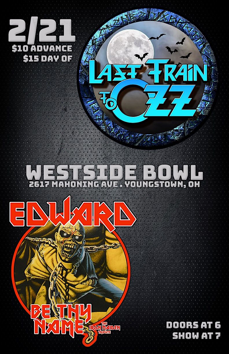 Last Train to OZZ/Edward Be Thy Name, 21 February | Event in Youngstown | AllEvents