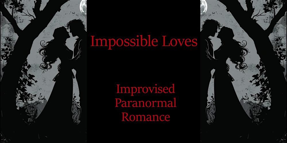 Impossible Loves: An Improvised Paranormal Romantic Comedy, 8 June | Event in Seattle | AllEvents