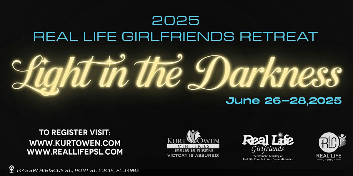 Light in the Darkness - Real Life Girlfriends 16th Annual Women's Retreat, 26 June | Event in Port Saint Lucie