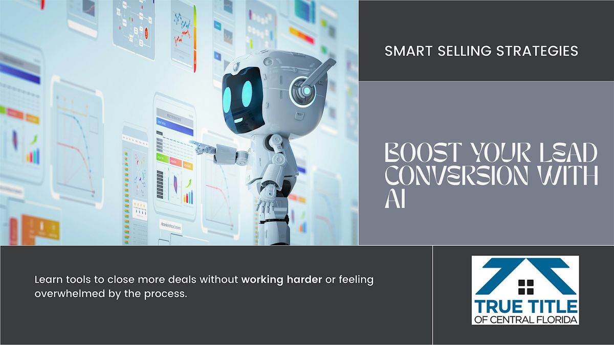 Work Smarter, Not Harder: AI Tools for Elite-Level Lead Conversion, 12 June | Event in Ocala | AllEvents