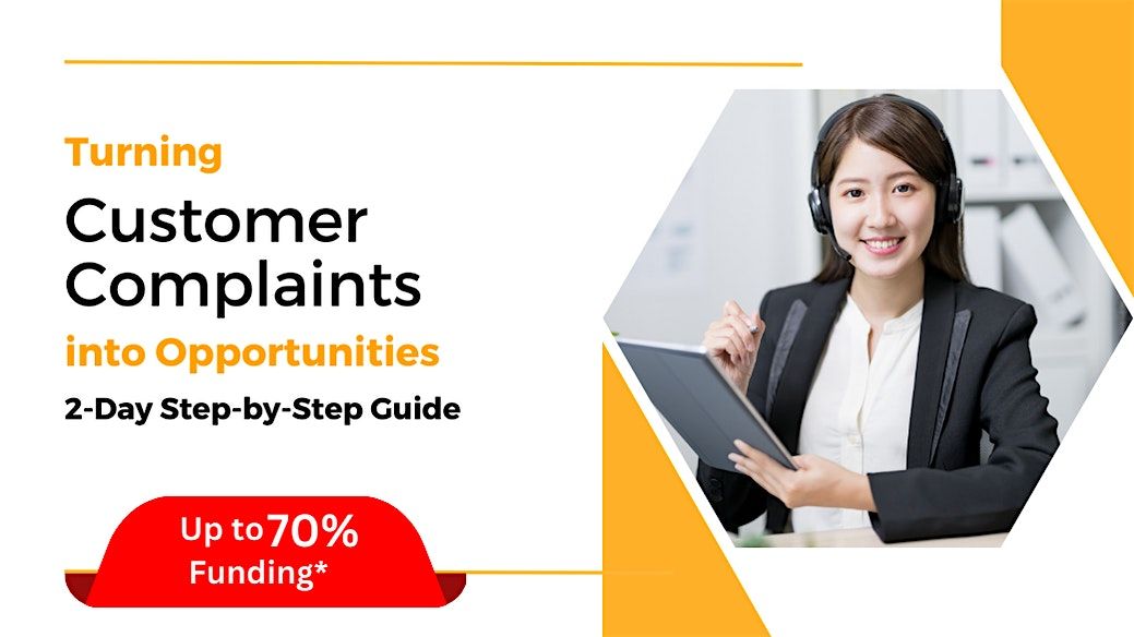 [05 & 06 May 2025 ] Turning Customer Complaints Into Our Opportunities, 5 May | Event in Singapore | AllEvents
