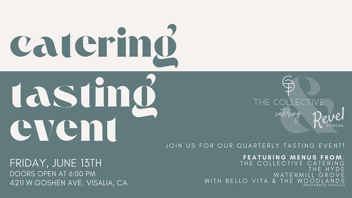 The Collective Catering & Revel Venues Menu Tasting Event, 13 June | Event in Visalia | AllEvents