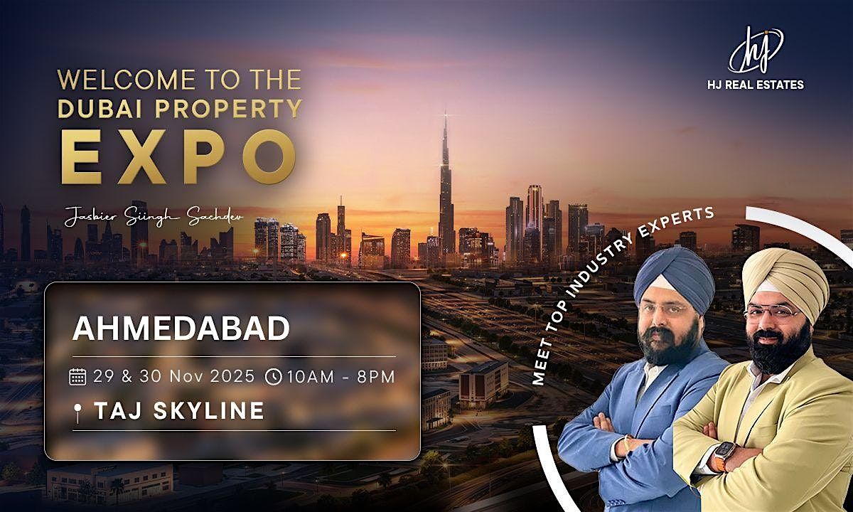 Upcoming Dubai Property Expo in Ahmedabad 2025 | Book Your Free Entry, 29 November | Event in Shilaj | AllEvents