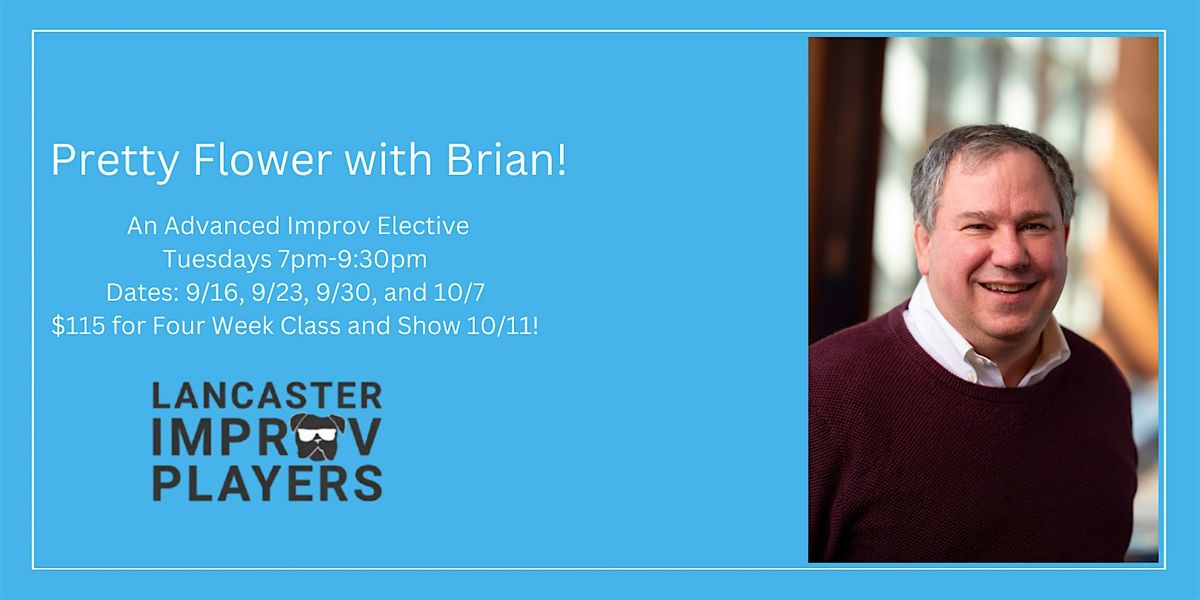 Improv Elective: Pretty Flower with Brian Shea, 16 September | Event in Lancaster | AllEvents
