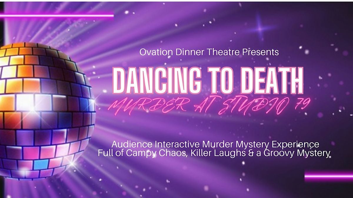 Ovation Dinner Theatre Presents...Dancing To Death: M**der at Studio 79, 24 August | Event in Columbia | AllEvents