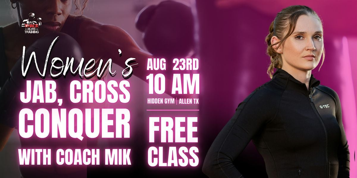 TMACK ELITE TRAINING PRESENTS: WOMEN'S JAB, CROSS & CONQUER WITH COACH MIK, 23 August | Event in Allen